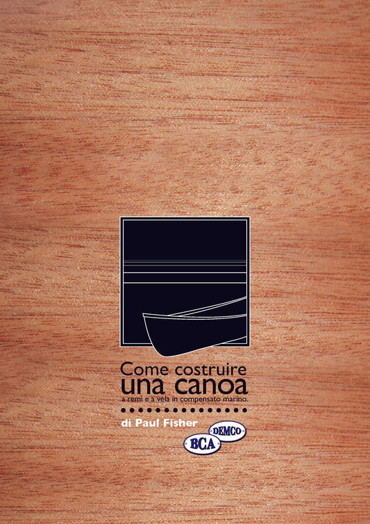 Come costruire una canoa a vela o a remi in compensato marino